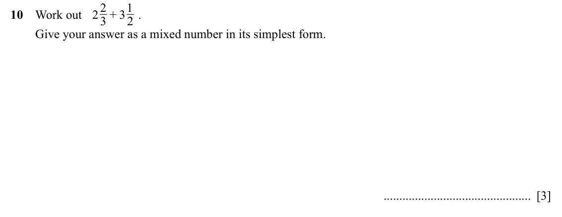 Specimen Paper 2, question 10: 1 10 Work out 23 . + 32 Give your answer as a mixed number in its simplest form. [3]