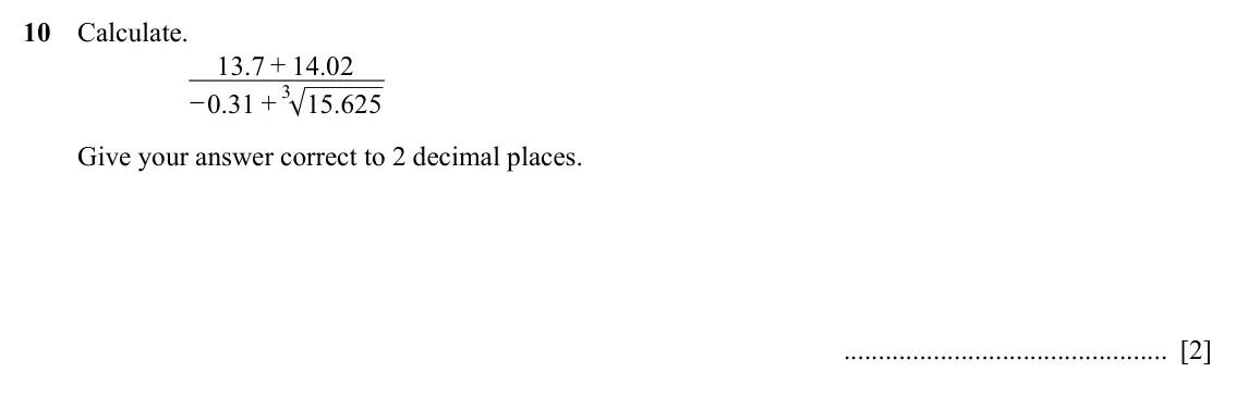 Specimen Paper 3, question 10: Calculate. 13 7 . + 14 02 . − 3 0 31 . + 15 625 . Give your answer correct to 2 decimal places. [2]