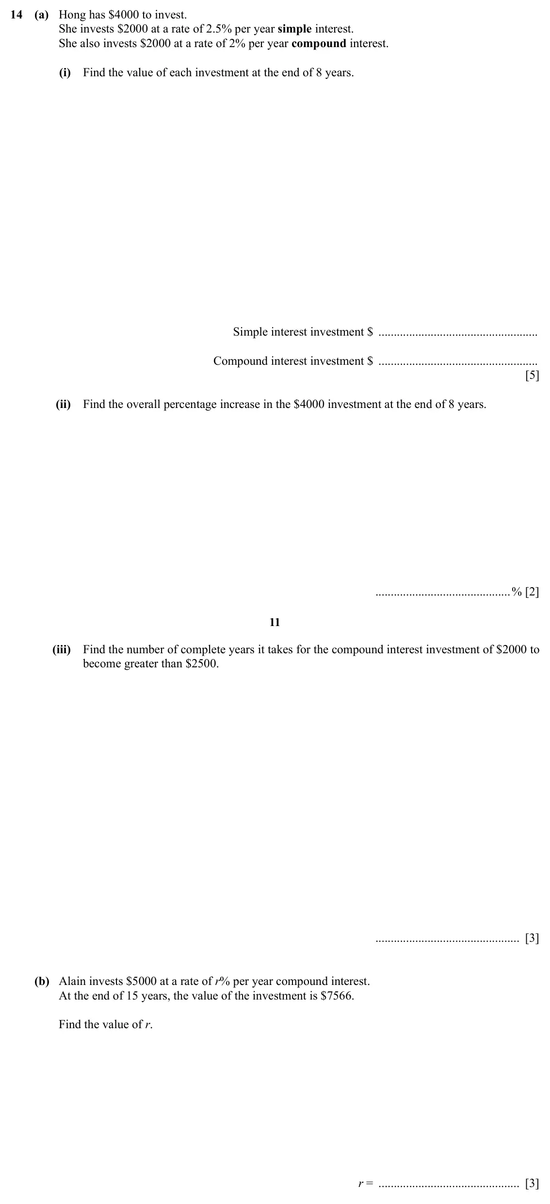 Specimen Paper 4, question 14: (a) Hong has $4000 to invest. She invests $2000 at a rate of 2.5% per year simple interest. She also invests $2000 at a rate of 2% per year compound interest. (