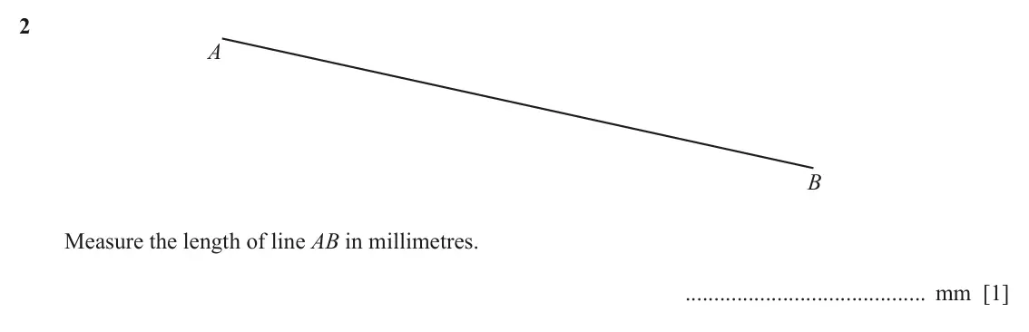 June 2024 Paper 1, question 2: A B Measure the length of line AB in millimetres. mm [1]