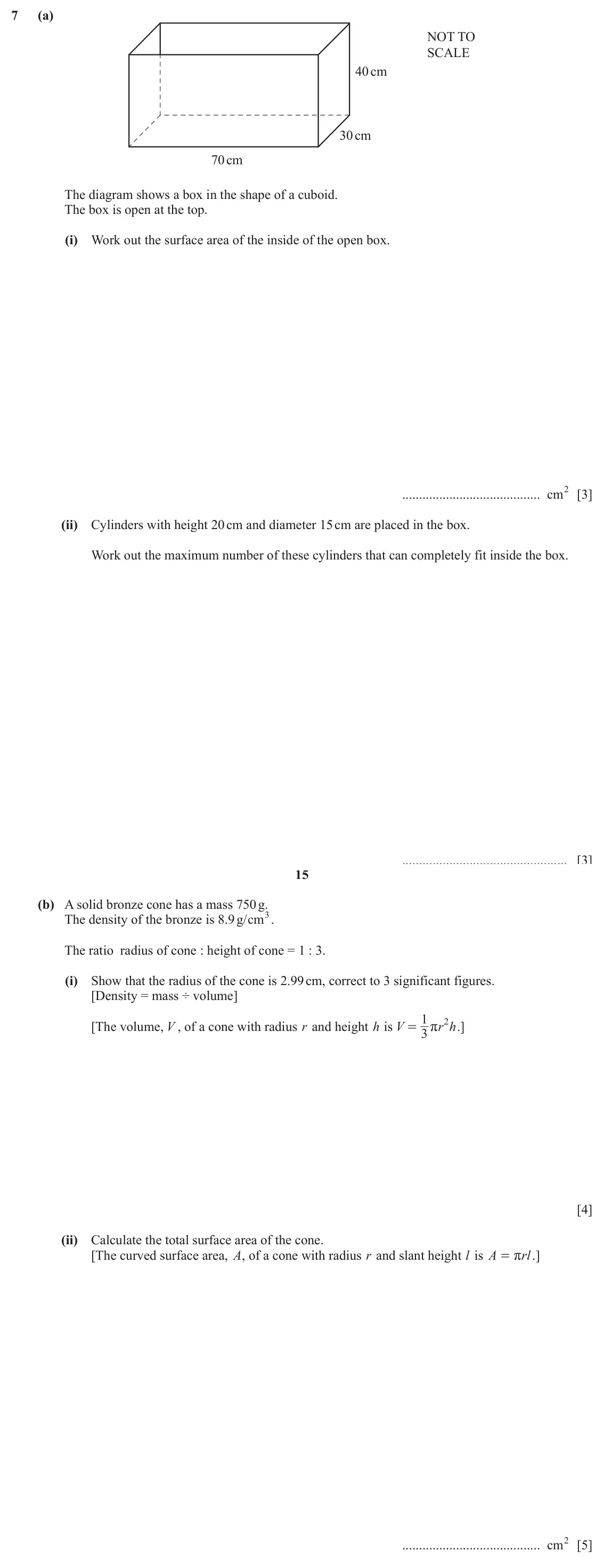 June 2024 Paper 4, question 7: (a) NOT TO SCALE 40cm 30cm 70cm The diagram shows a box in the shape of a cuboid. The box is open at the top. (i) Work out the surface area of the inside of the