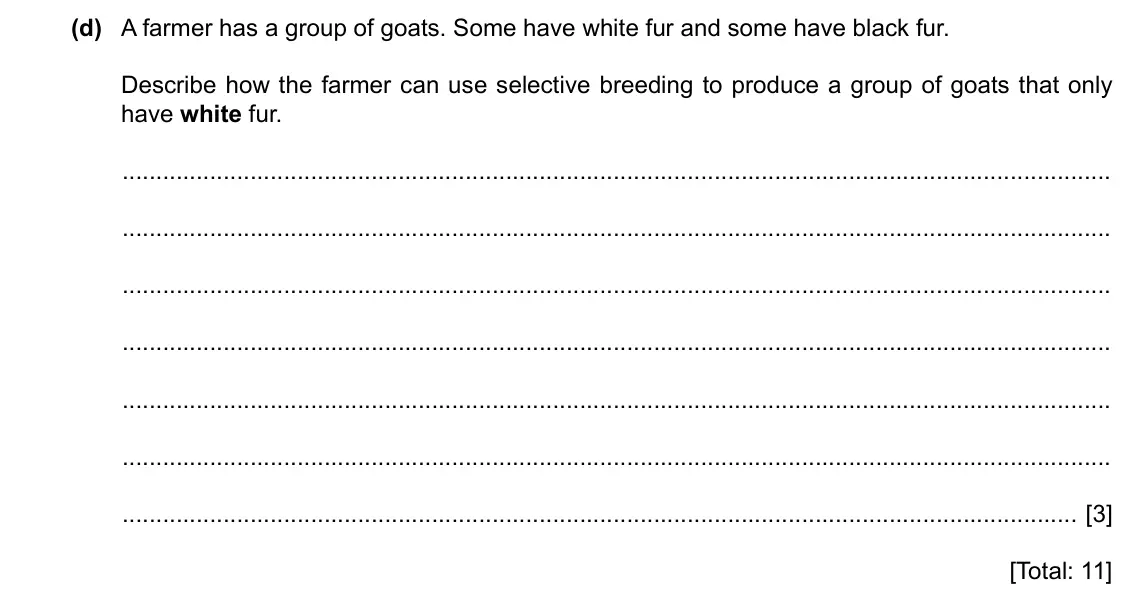 Specimen Paper 3, question 3(d): A farmer has a group of goats. Some have white fur and some have black fur. Describe how the farmer can use selective breeding to produce a group of goats that