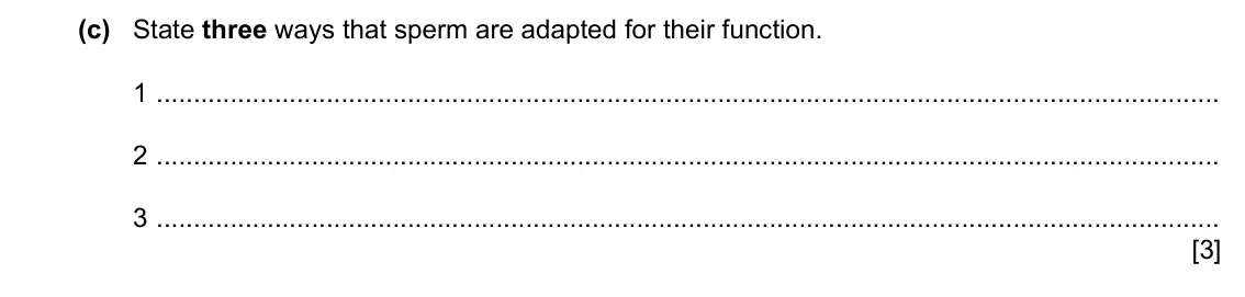 Specimen Paper 3, question 5(c): State three ways that sperm are adapted for their function. 1 2 3 [3]