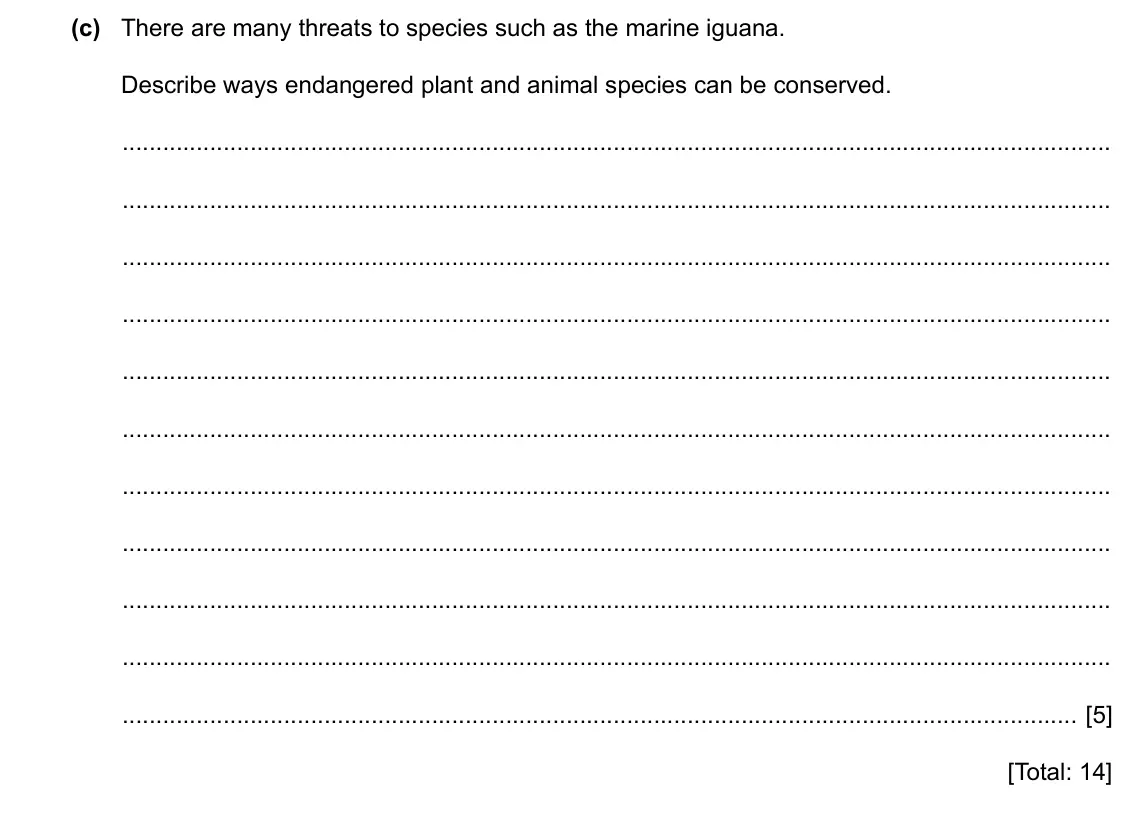 Specimen Paper 4, question 5(c): There are many threats to species such as the marine iguana. Describe ways endangered plant and animal species can be conserved. [5] [Total: 14]