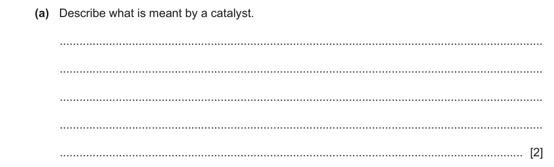 June 2024 Paper 3, question 2(a): Describe what is meant by a catalyst. [2]