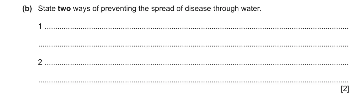 June 2024 Paper 3, question 4(b): State two ways of preventing the spread of disease through water. 1 2 [2]