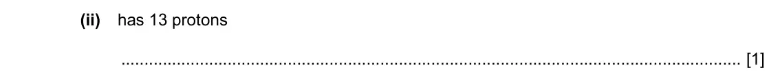 Specimen Paper 3, question 1(a)(ii): has 13 protons [1]