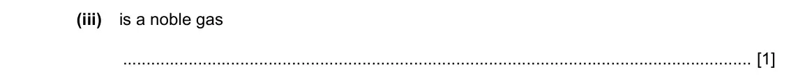 Specimen Paper 3, question 1(a)(iii): is a noble gas [1]
