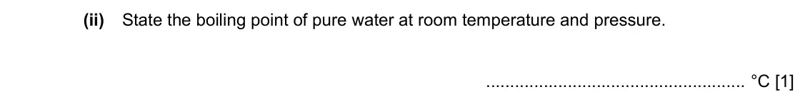 Specimen Paper 3, question 3(c)(ii): State the boiling point of pure water at room temperature and pressure. °C [1]