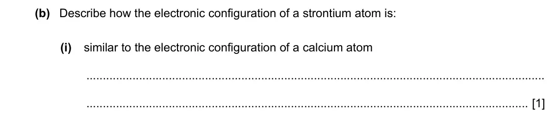 Specimen Paper 4, question 2(b)(i): similar to the electronic configuration of a calcium atom [1]