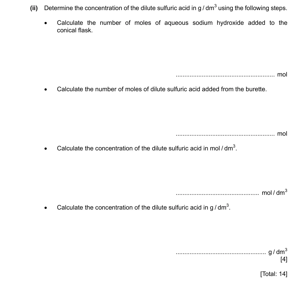 Specimen Paper 4, question 4(c)(ii): Determine the concentration of the dilute sulfuric acid in g / dm3 using the following steps. • Calculate the number of moles of aqueous sodium hydroxide added 