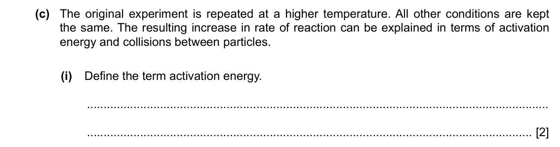 Specimen Paper 4, question 5(c)(i): Define the term activation energy. [2]