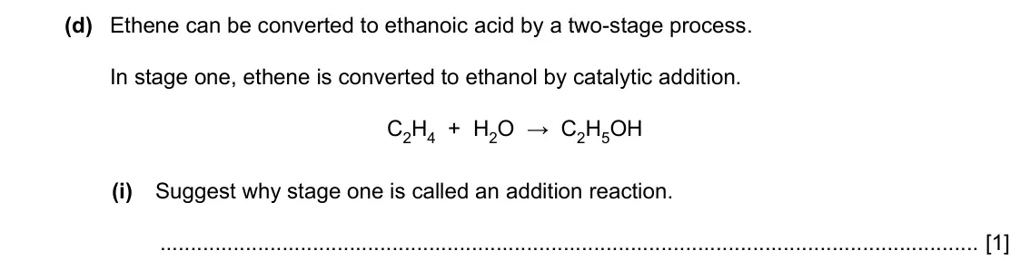 Specimen Paper 4, question 6(d)(i): Suggest why stage one is called an addition reaction. [1]
