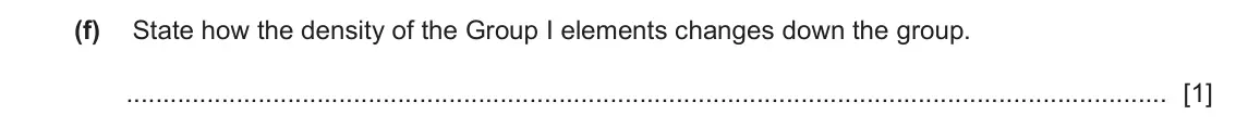 June 2024 Paper 3, question 2(f):  State how the density of the Group I elements changes down the group. [1]