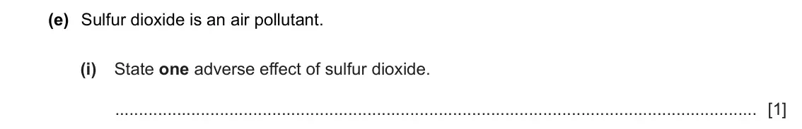 June 2024 Paper 3, question 6(e)(i): State one adverse effect of sulfur dioxide. [1]