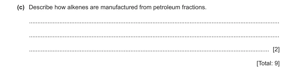 June 2024 Paper 3, question 8(c): Describe how alkenes are manufactured from petroleum fractions. [2] [Total: 9]