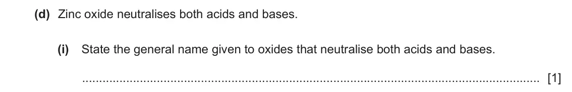 June 2024 Paper 4, question 6(d)(i): State the general name given to oxides that neutralise both acids and bases. [1]