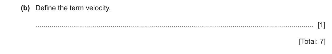 June 2024 Paper 3, question 1(b): Define the term velocity. [1] [Total: 7]