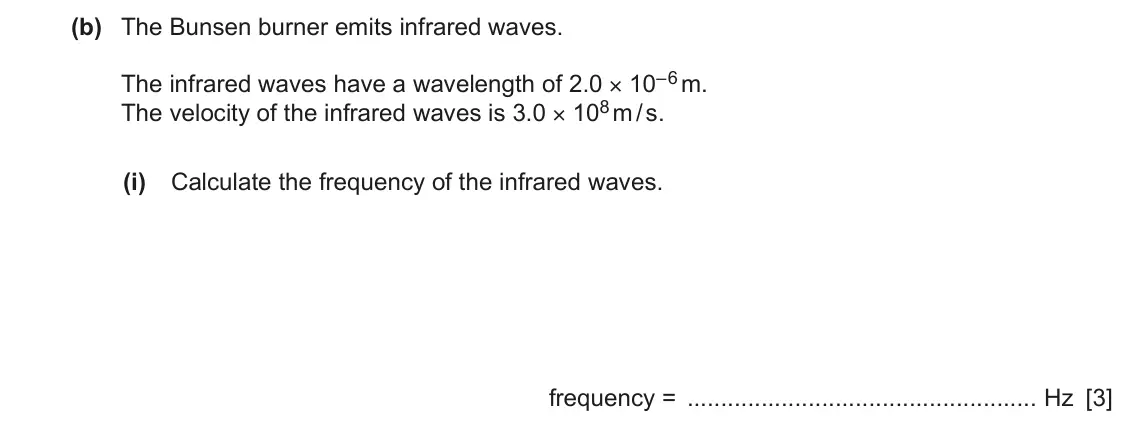 June 2024 Paper 3, question 6(b)(i): Calculate the frequency of the infrared waves. frequency = Hz [3]