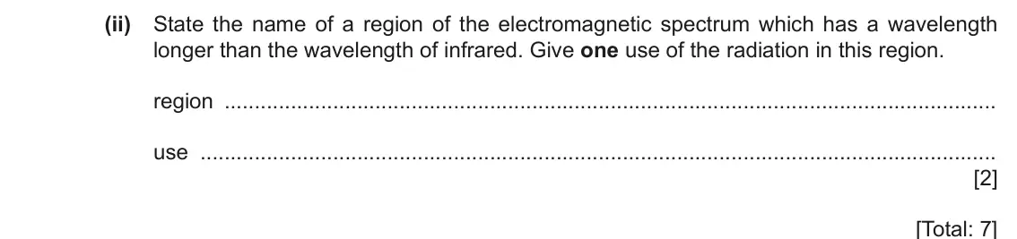 June 2024 Paper 3, question 6(b)(ii): State the name of a region of the electromagnetic spectrum which has a wavelength longer than the wavelength of infrared. Give one use of the radiation in this