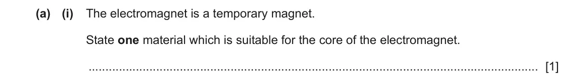 June 2024 Paper 3, question 8(a)(i): The electromagnet is a temporary magnet. State one material which is suitable for the core of the electromagnet. [1]