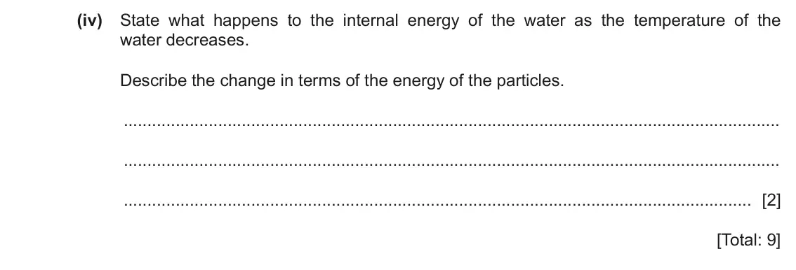 June 2024 Paper 4, question 3(b)(iv): State what happens to the internal energy of the water as the temperature of the water decreases. Describe the change in terms of the energy of the particles. [