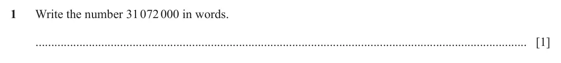 June 2024 (0980) Paper 1, question 1: Write the number 31 072 000 in words. [1]