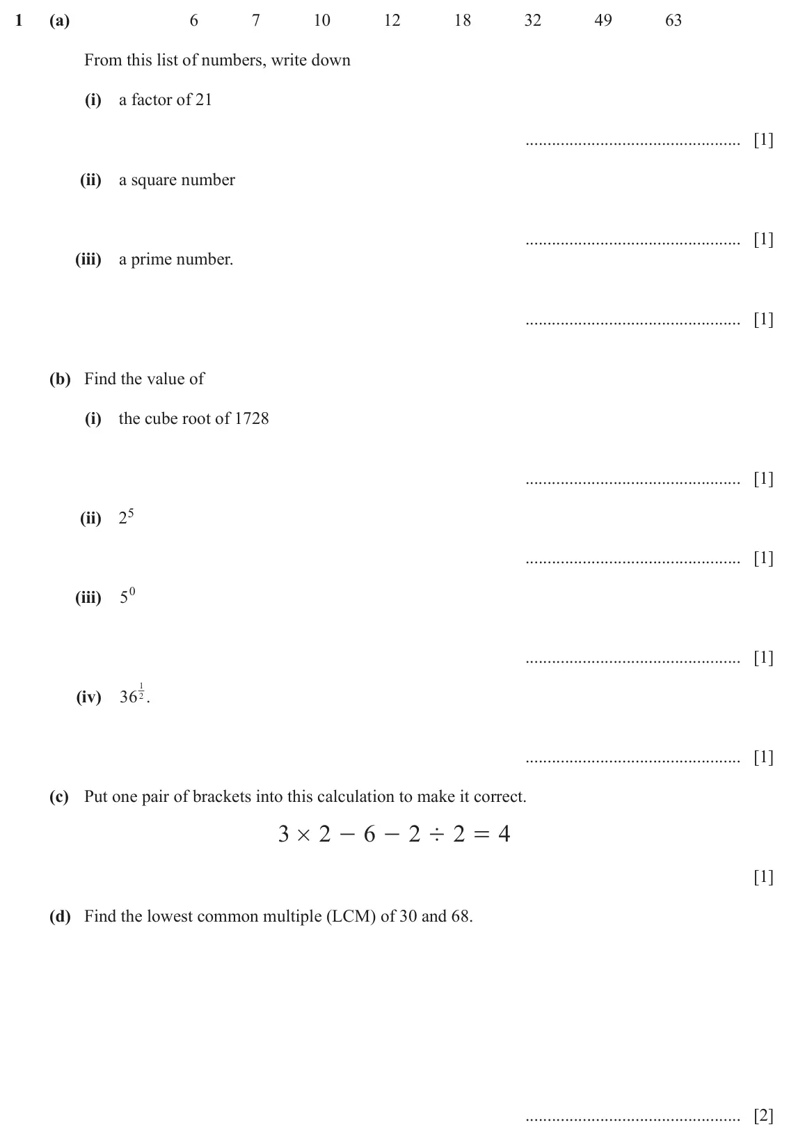 June 2024 (0980) Paper 3, question 1: (a) 6 7 10 12 18 32 49 63 From this list of numbers, write down (i) a factor of 21 [1] (ii) a square number [1] (iii) a prime number. [1] (b) Find the value of 