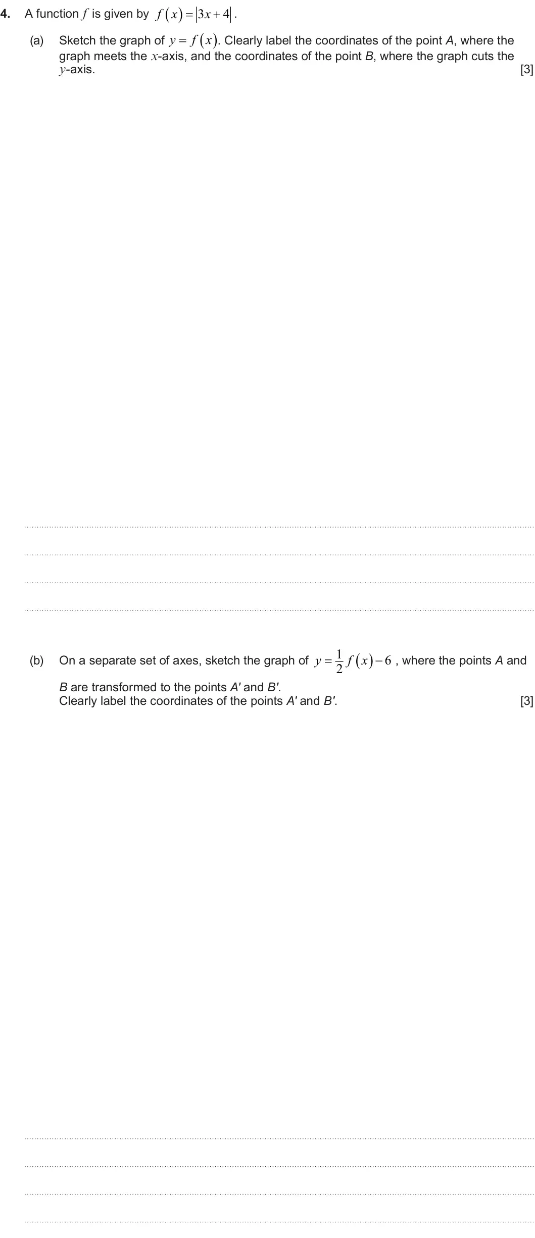 Summer 2024 Unit 3, question 4: f x 3 x 4 4. A function f is given by . y f x (a) Sketch the graph of . Clearly label the coordinates of the point A, where the graph meets the x-ax