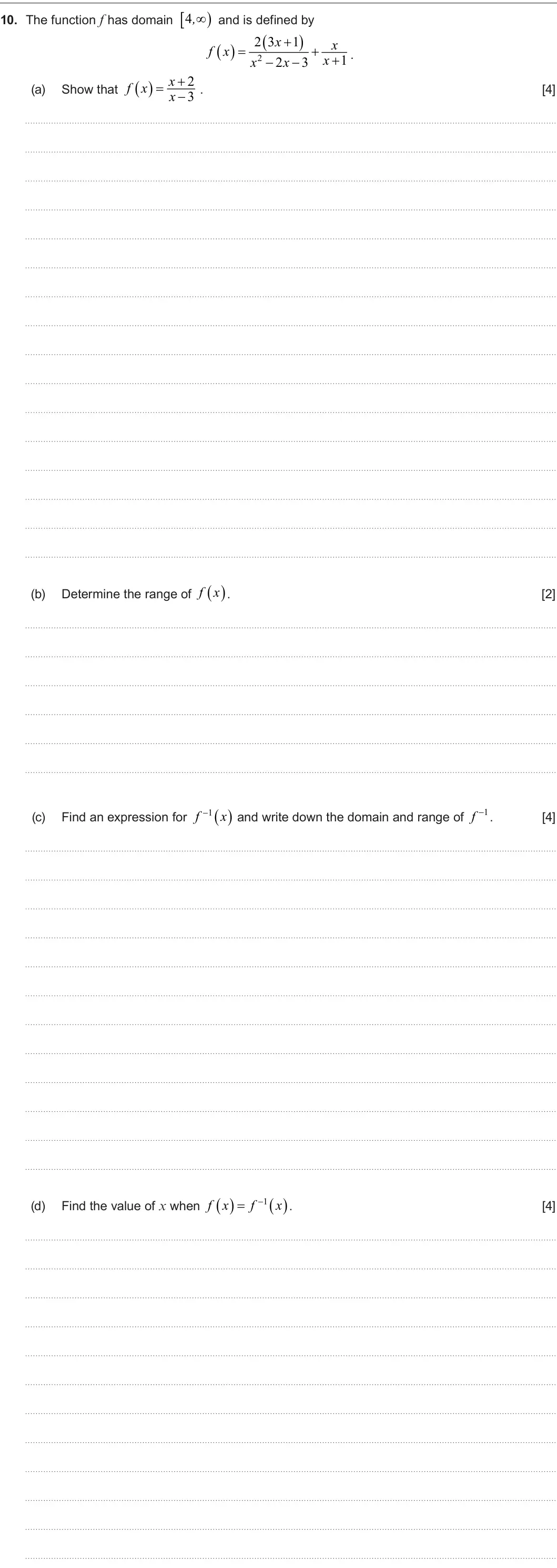 Summer 2024 Unit 3, question 10: 10. The function f has domain   4, and is defined by   2 3 x 1  x  f x   . x 1 2  x  2 x  3 2 x   f x  (a) Show that . [4] x  3 Determine the 