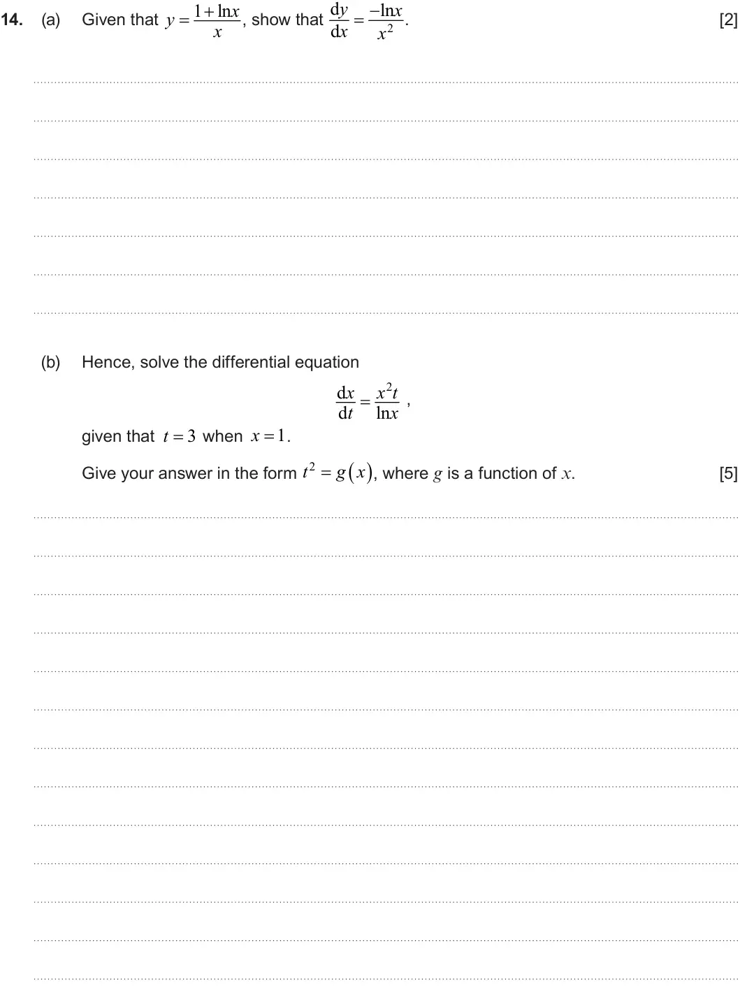 Summer 2024 Unit 3, question 14: d y 1 lnx ln x   y  14. (a) Given that  , show that . [2] x d x x 2 (b) Hence, solve the differential equation 2 d x x t ,  d t ln x 1 t  3 x  . given th