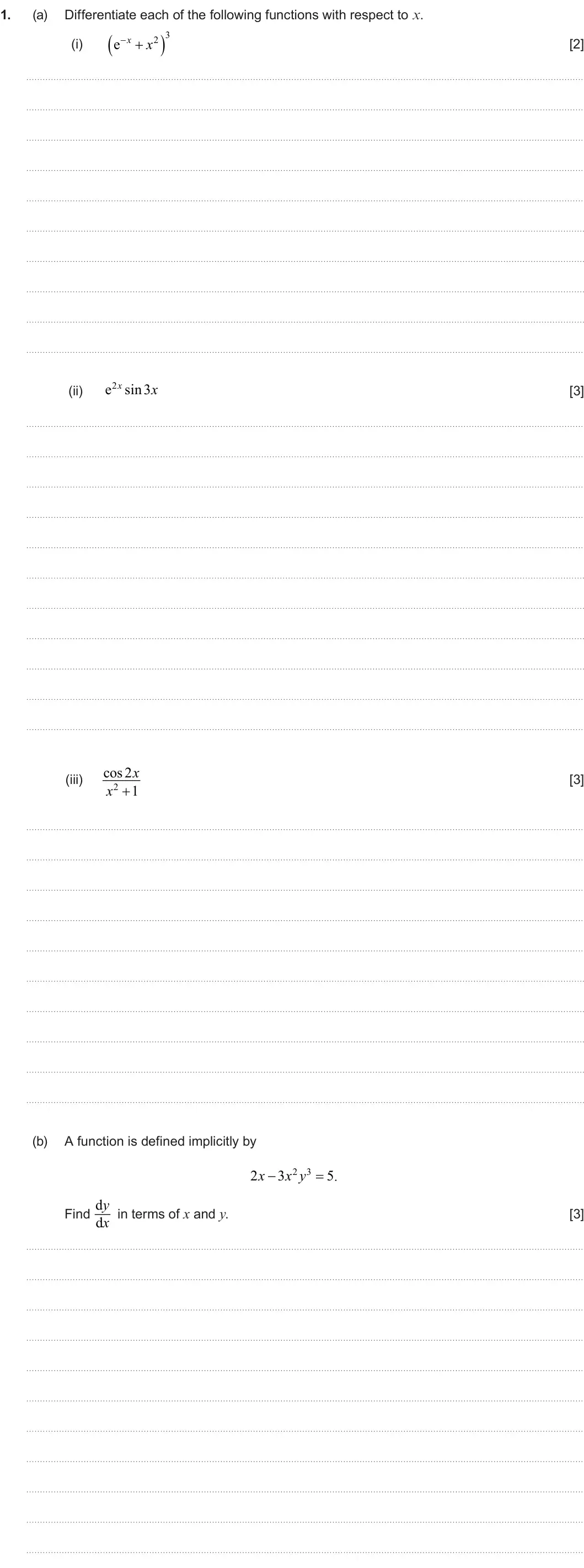 Summer 2025 Unit 3, question 1: 1. (a) Differentiate each of the following functions with respect to x.   3 e x 2   x (i) [2] 2 x e sin3 x (ii) [3] cos2 x (iii) [3] 2 x  1 (b) A function 