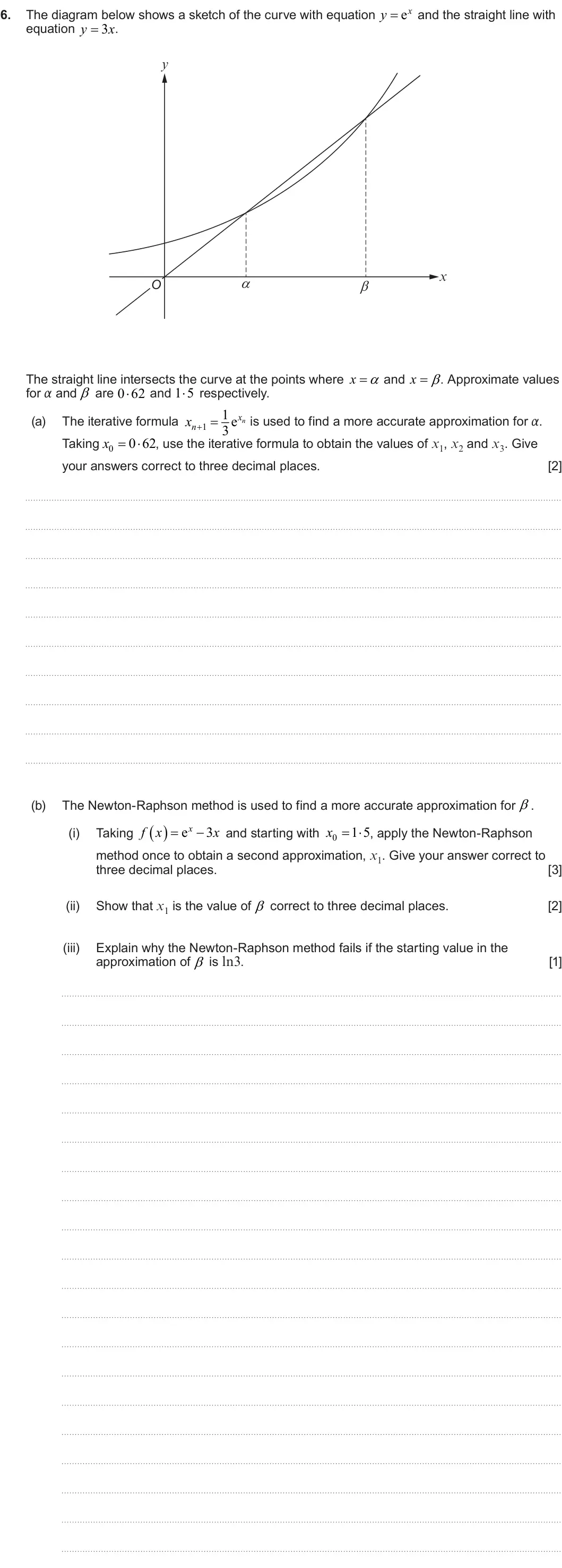 Summer 2025 Unit 3, question 6: ex y 6. The diagram below shows a sketch of the curve with equation and the straight line with y 3 x equation . y x O The straight line intersects the curve