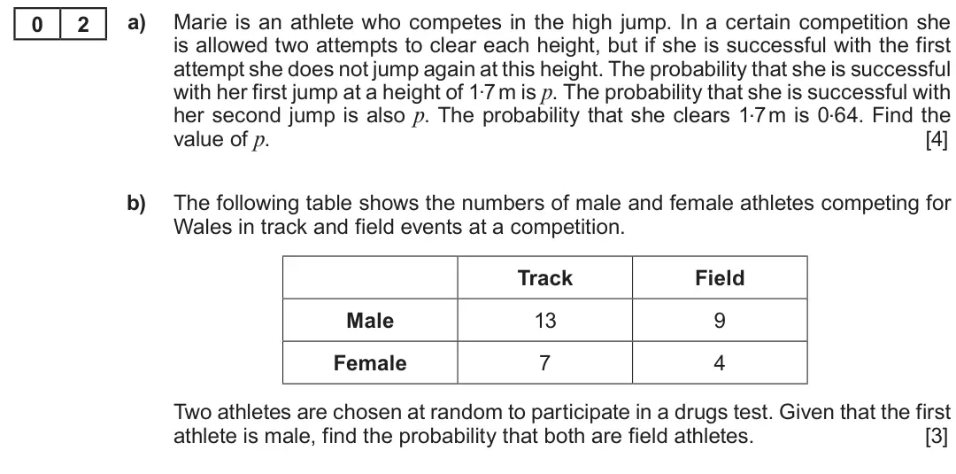 Summer 2018 Unit 4, question 2: a) Marie is an athlete who competes in the high jump. In a certain competition she 0 2 is allowed two attempts to clear each height, but if she is successful wi