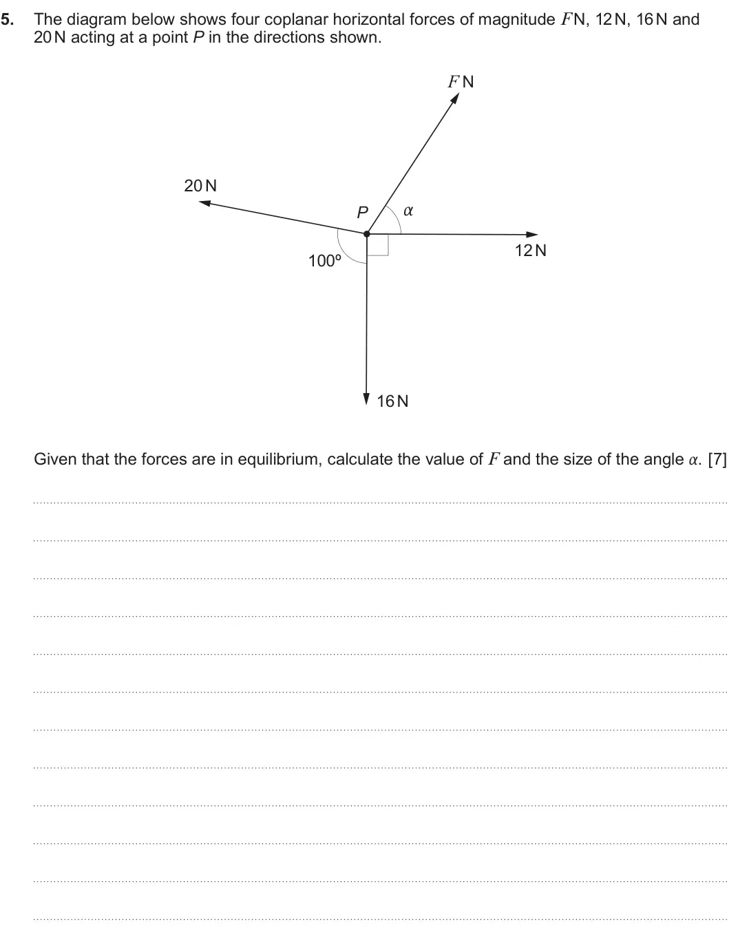 Summer 2024 Unit 4, question 5: The diagram below shows four coplanar horizontal forces of magnitude F N, 12 N, 16 N and 5. 20 N acting at a point P in the directions shown. F N 20 N α P 12 N