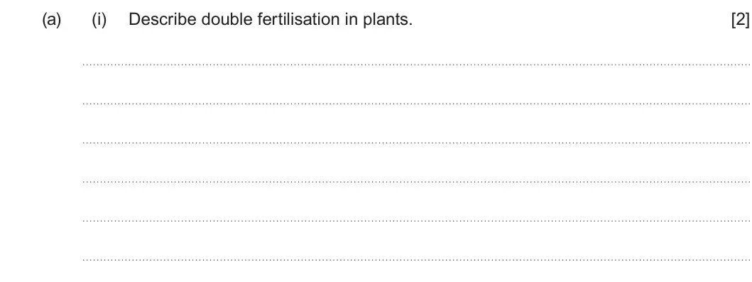 Summer 2022 Unit 4, question 5(a)(i): Describe double fertilisation in plants. [2]