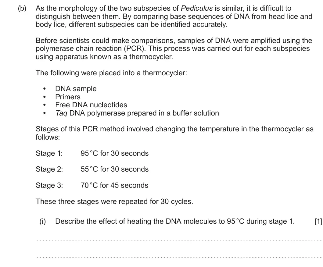 Summer 2025 Unit 4, question 3(b)(i): As the morphology of the two subspecies of Pediculus is similar, it is difficult to distinguish between them. By comparing base sequences of DNA from head lice