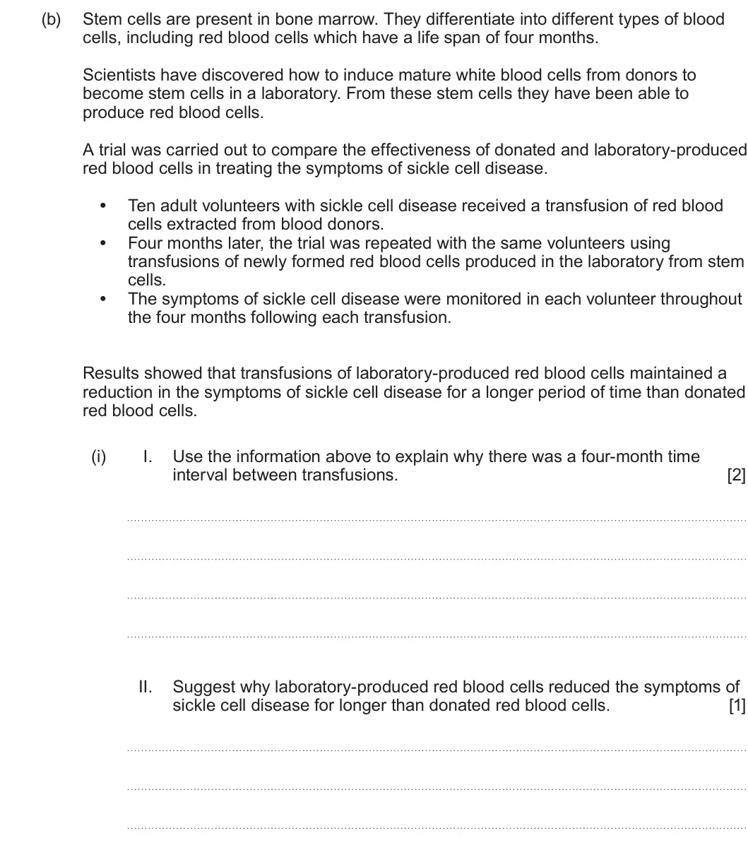 Summer 2025 Unit 4, question 5(b)(i): I. Use the information above to explain why there was a four-month time interval between transfusions. [2] II. Suggest why laboratory-produced red blood cells r