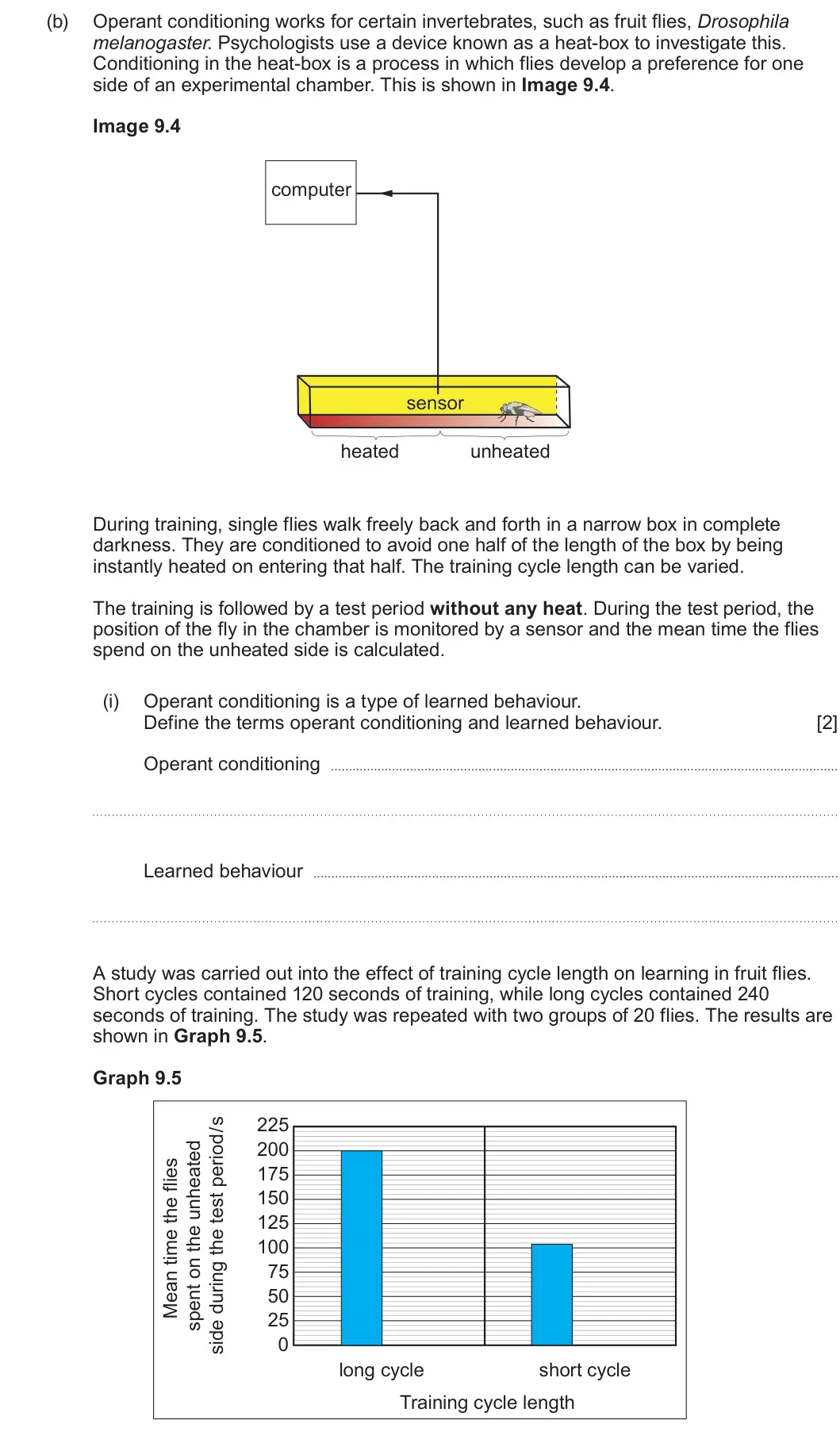 Summer 2025 Unit 4, question 9(b)(i): Operant conditioning is a type of learned behaviour. Define the terms operant conditioning and learned behaviour. [2] Operant conditioning Learned behaviour A s