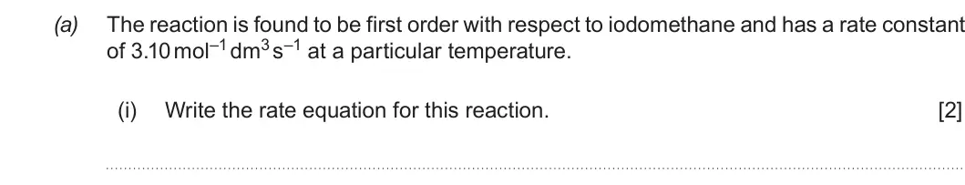 Summer 2019 Unit 3, question 10(a)(i): Write the rate equation for this reaction. [2]