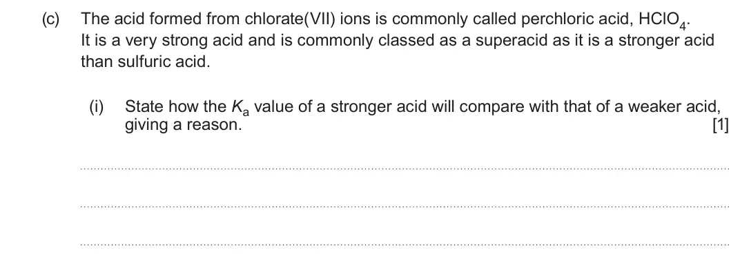 Summer 2022 Unit 3, question 11(c)(i): State how the Ka value of a stronger acid will compare with that of a weaker acid, giving a reason. [1]