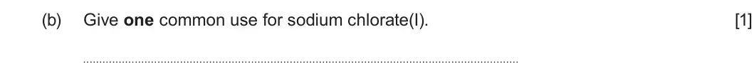Summer 2024 Unit 3, question 2(b): Give one common use for sodium chlorate(I). [1]