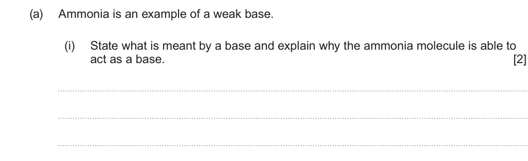 Summer 2024 Unit 3, question 6(a)(i): State what is meant by a base and explain why the ammonia molecule is able to act as a base. [2]
