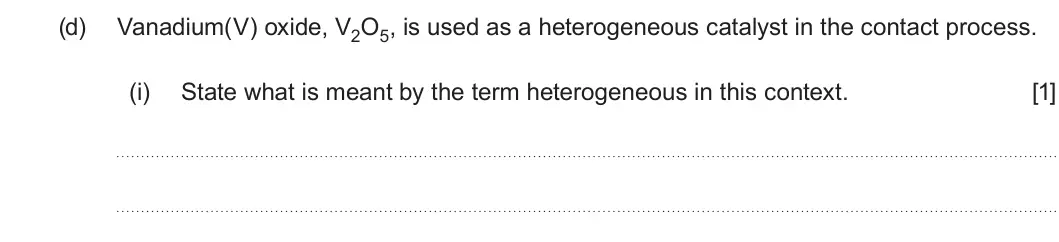 Summer 2024 Unit 3, question 8(d)(i): State what is meant by the term heterogeneous in this context. [1]