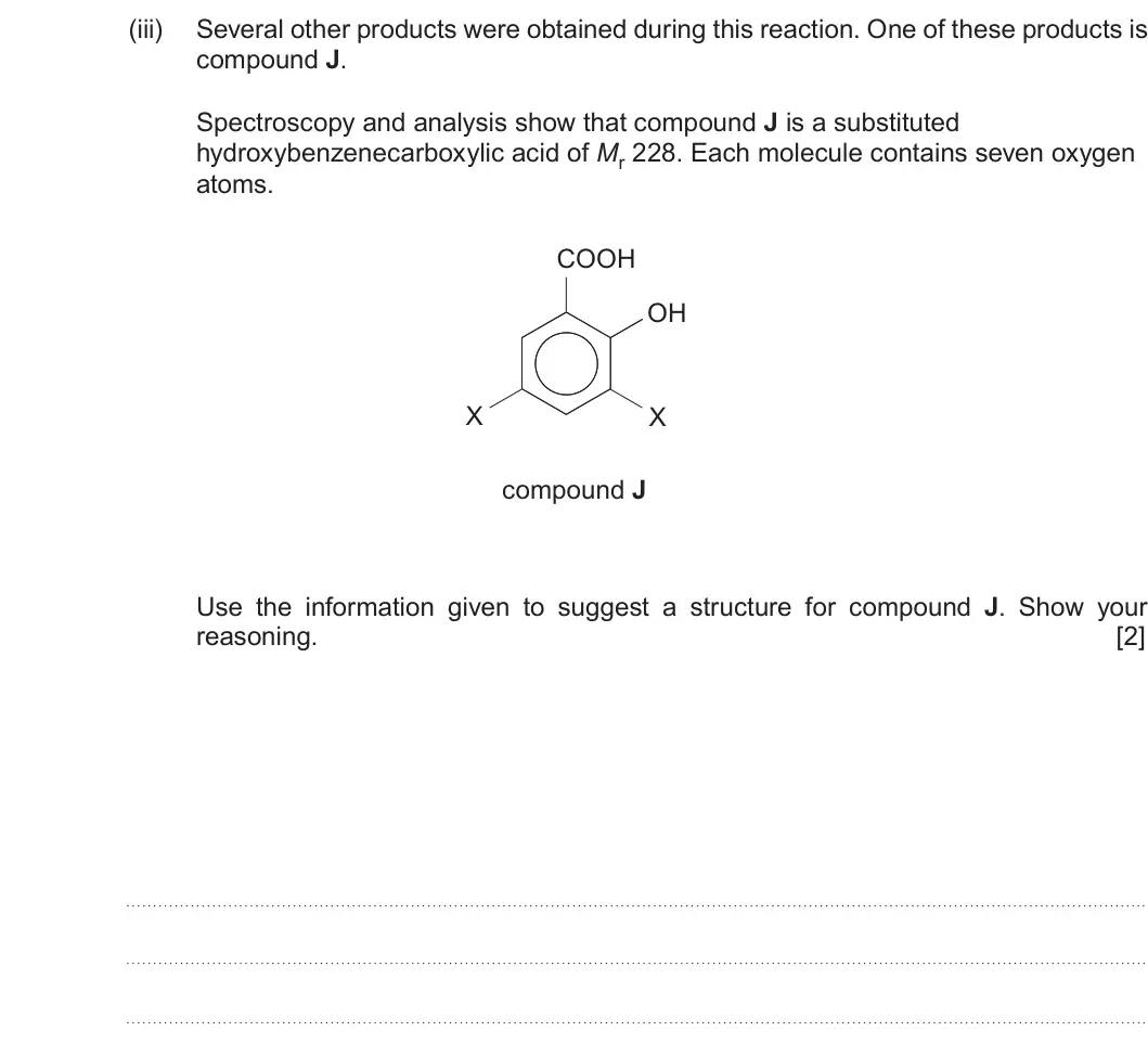 Summer 2019 Unit 4, question 11(a)(iii): Several other products were obtained during this reaction. One of these products is compound J. Spectroscopy and analysis show that compound J is a substituted