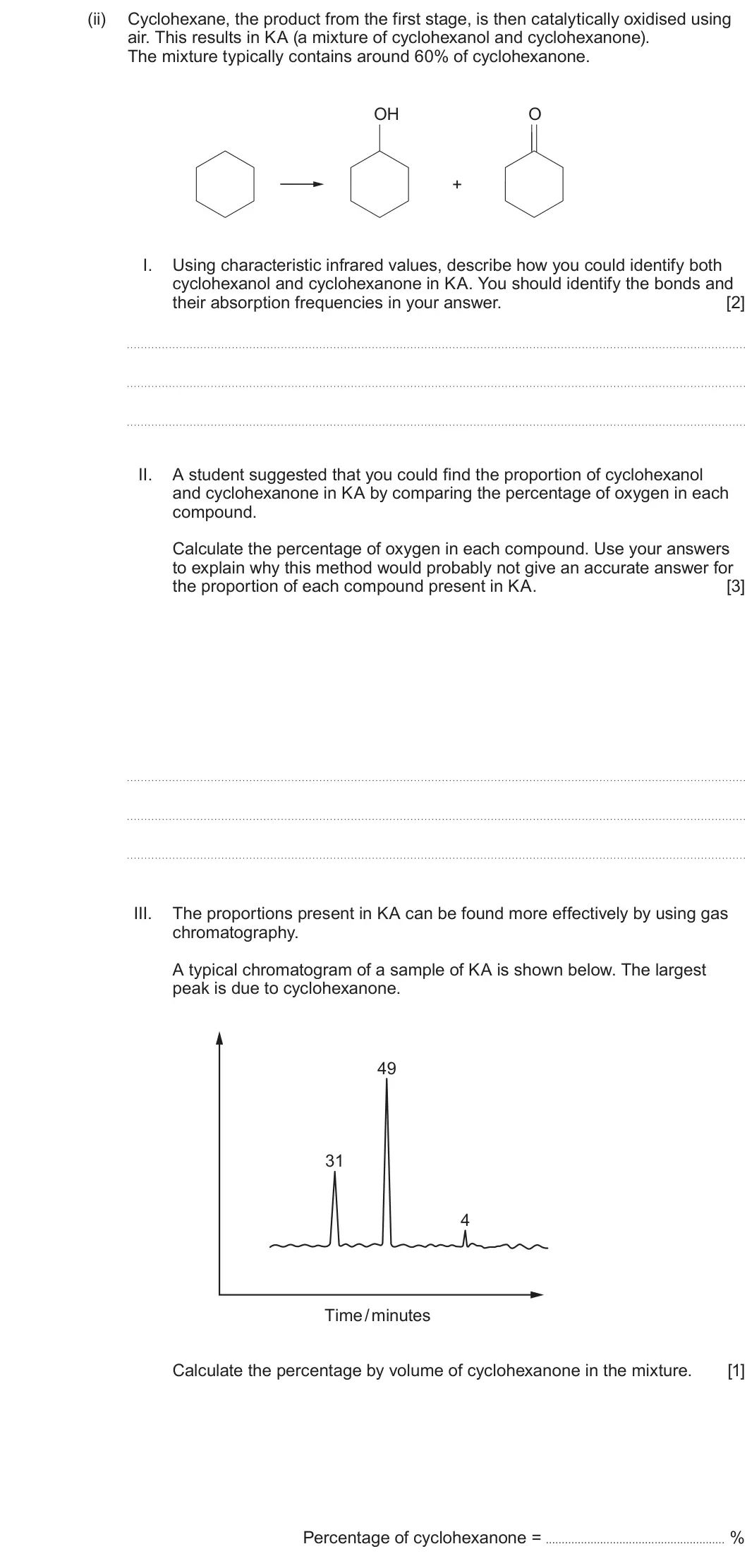 Summer 2022 Unit 4, question 8(a)(ii): Cyclohexane, the product from the first stage, is then catalytically oxidised using air. This results in KA (a mixture of cyclohexanol and cyclohexanone). The m