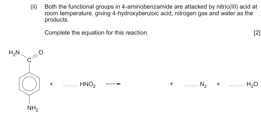 Summer 2022 Unit 4, question 10(c)(ii): Both the functional groups in 4-aminobenzamide are attacked by nitric(III) acid at room temperature, giving 4-hydroxybenzoic acid, nitrogen gas and water as the