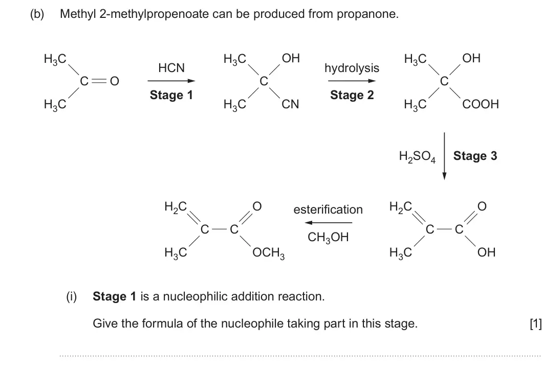 Summer 2023 Unit 4, question 12(b)(i): Stage 1 is a nucleophilic addition reaction. Give the formula of the nucleophile taking part in this stage. [1]