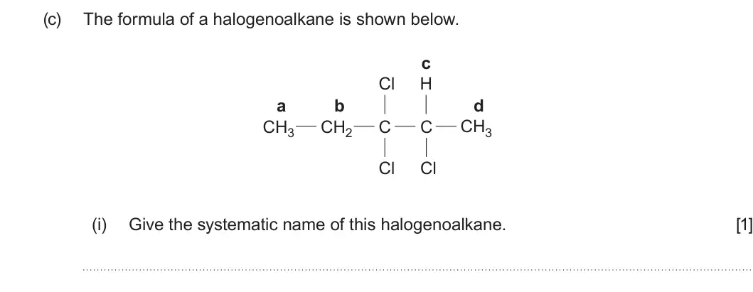 Summer 2023 Unit 4, question 12(c)(i): Give the systematic name of this halogenoalkane. [1]