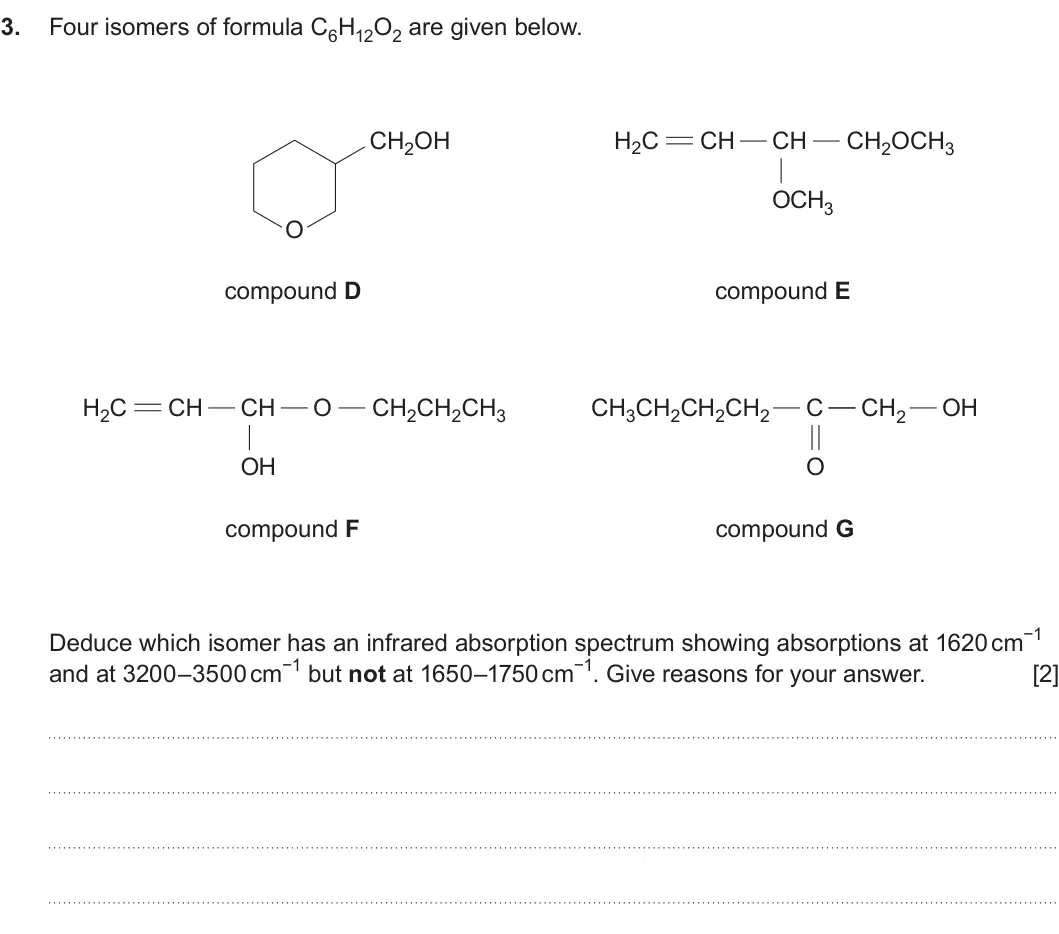 Summer 2024 Unit 4, question 3: Four isomers of formula C6H12O2 are given below. CH2OH H2C CH CH CH2OCH3 OCH3 O compound D compound E H2C CH CH O CH2CH2CH3 CH3CH2CH2CH2 C CH2 OH OH O compound